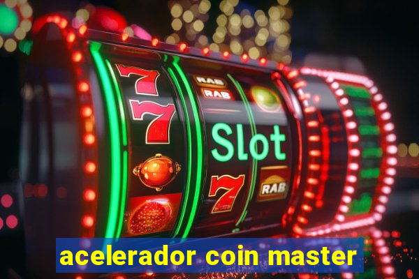 acelerador coin master